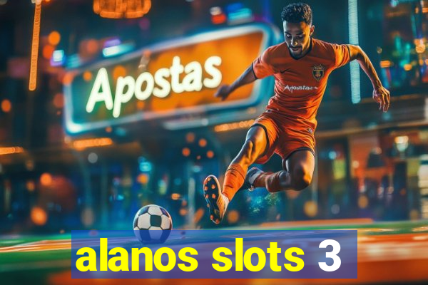 alanos slots 3